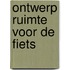 Ontwerp ruimte voor de fiets
