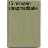 15 minuten slaapmeditatie door Mireille Hovius