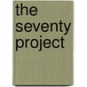 The Seventy Project door Mariet Schoenmakers