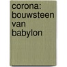 Corona: Bouwsteen van Babylon door Esther Noordermeer