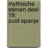 Mythische Stenen Deel 19: Zuid-Spanje door Hendrik Gommer