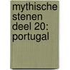 Mythische Stenen Deel 20: Portugal door Hendrik Gommer