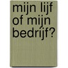 Mijn lijf of mijn bedrijf? door Rita Maris