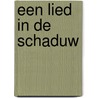 Een lied in de schaduw by Lynn Austin