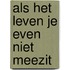 Als het leven je even niet meezit