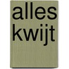 Alles Kwijt door Peter Schipper