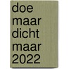 Doe Maar Dicht Maar 2022 door Onbekend