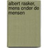 Albert Rasker, Mens onder de Mensen