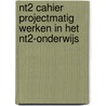 NT2 Cahier Projectmatig werken in het NT2-onderwijs door F. van der Maden