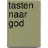 Tasten naar God