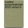 Voetbal scheurkalender 2023 variant B door Edicola Publishing