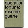OPERATION FORTUNE: RUSE DE GUERRE door Onbekend