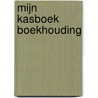 Mijn Kasboek Boekhouding door Gold Arts Books