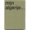 MIJN ALGERIJE... by Ann Driessen