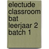 Electude Classroom BAT leerjaar 2 batch 1 door Electudevelopment