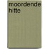 Moordende hitte