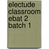 Electude Classroom EBAT 2 batch 1 by Electudevelopment