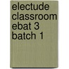Electude Classroom EBAT 3 batch 1 door Electudevelopment