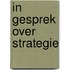 In gesprek over strategie