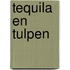 Tequila en tulpen