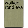 Wolken rond Eva door Mies Vreugdenhil