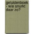 Geluidenboek - Wie snurkt daar zo?