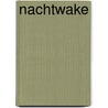Nachtwake door Katrien De Keyser