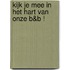 Kijk je mee in het hart van onze B&B !