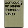 Eenvoudig en lekker Libanees koken by Fadia Zeidan