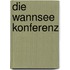 Die Wannsee Konferenz