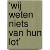 ‘Wij weten niets van hun lot’ by Bart van der Boom