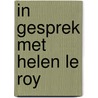 In gesprek met Helen le Roy door Pascale Fagel