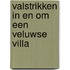 Valstrikken in en om een Veluwse villa