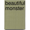 Beautiful Monster door Hein Mortier