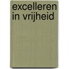 Excelleren in vrijheid by Peter Roemeling