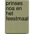 Prinses Noa en het feestmaal