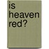 Is Heaven Red?