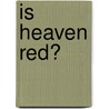 Is Heaven Red? by Paul En Menno de Nooijer