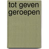 Tot geven geroepen door Peter Bak
