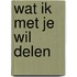 Wat ik met je wil delen