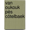 Van oukouk pès cötelbaek door John Hertogh