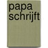 Papa schrijft