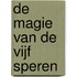 De magie van de vijf speren