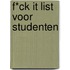 F*ck it list voor Studenten