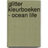 Glitter kleurboeken - Ocean Life