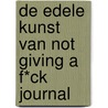 De edele kunst van not giving a f*ck journal door Mark Manson