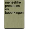 Menselijke prestaties en beperkingen door Bas Vrijhof