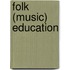 Folk (Music) Education