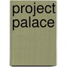 Project Palace door Wouter Davidts