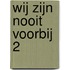 Wij zijn nooit voorbij